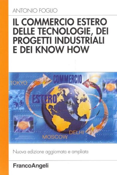 Il commercio estero delle tecnologie, dei progetti industriali e dei know-how