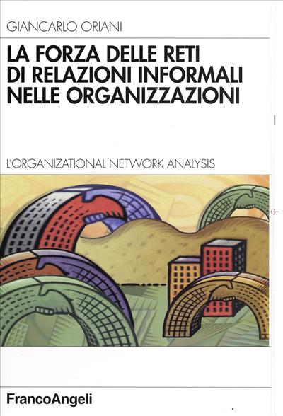 La forza delle reti di relazioni informali nelle organizzazioni