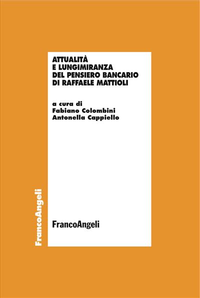 Attualità e lungimiranza del pensiero bancario di Raffaele Mattioli