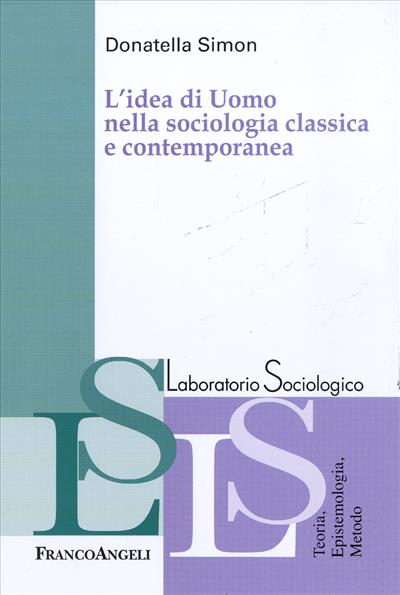 L'idea di Uomo nella sociologia classica e contemporanea