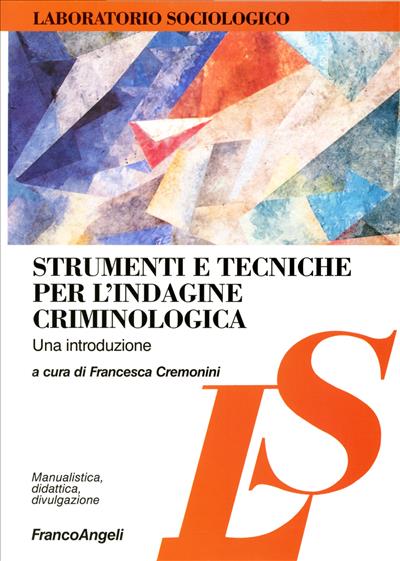 Strumenti e tecniche per l'indagine criminologica.