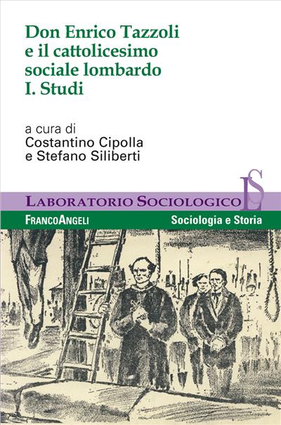 Don Enrico Tazzoli e il cattolicesimo sociale lombardo.