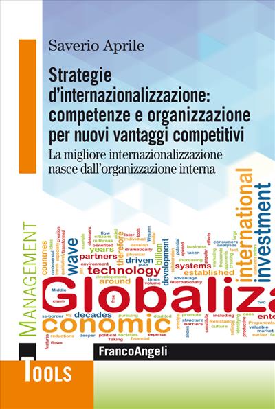 Strategie d'internazionalizzazione: competenze e organizzazione per nuovi vantaggi competitivi.