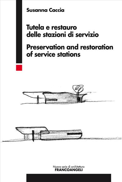 Tutela e restauro delle stazioni di servizio.