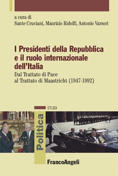 I Presidenti della Repubblica e il ruolo internazionale dell'Italia.