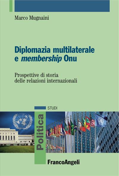 Diplomazia multilaterale e membership Onu