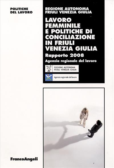 Lavoro Femminile e politiche di conciliazione in Friuli Venezia Giulia.