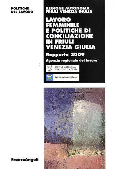Lavoro femminile e politiche di conciliazione in Friuli Venezia Giulia.