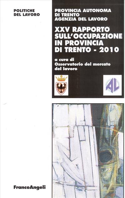 XXV Rapporto sull'occupazione in Provincia di Trento - 2010