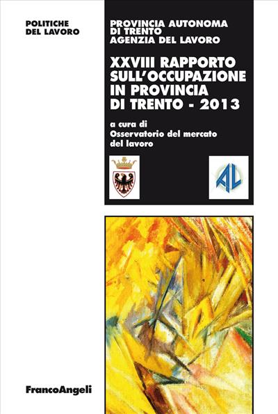 XXVIII Rapporto sull'occupazione in provincia di Trento - 2013