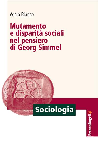 Mutamento e disparità sociali nel pensiero di Georg Simmel