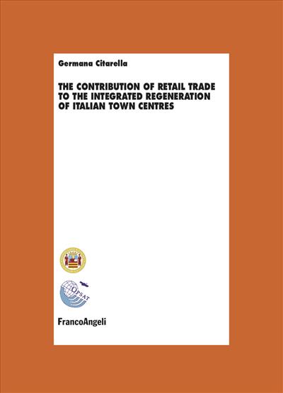 The contribuition of retail trade to the integrated regeneration of italian town centres
