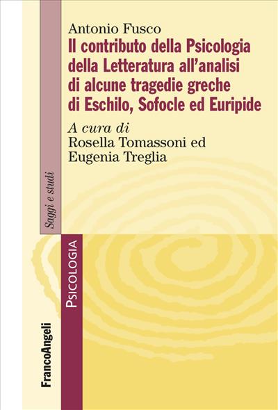 Il contributo della Psicologia della Letteratura all’analisi di alcune Tragedie greche di Eschilo, Sofocle ed Euripide