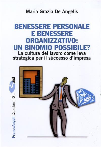 Benessere personale e benessere organizzativo: un binomio possibile?