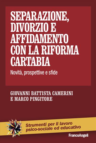 Separazione, divorzio e affidamento con la riforma Cartabia