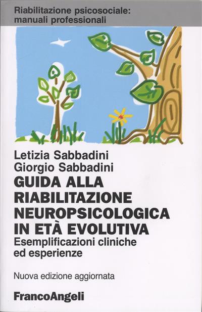 Guida alla riabilitazione neuropsicologica in età evolutiva.