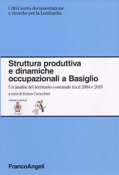 Struttura produttiva e dinamiche occupazionali a Basiglio.