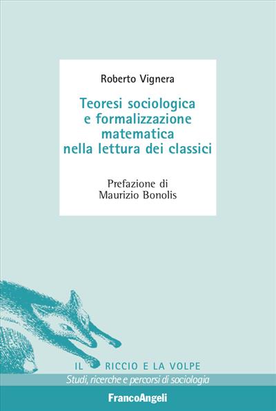 Teoresi sociologica e formalizzazione matematica nella lettura dei classici