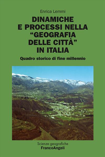 Dinamiche e processi nella "geografia delle città" in Italia.