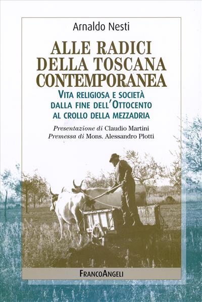 Alle radici della Toscana contemporanea