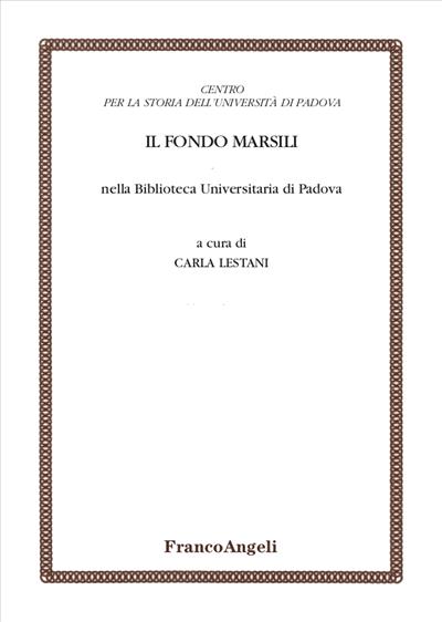 Il Fondo Marsili nella Biblioteca universitaria di Padova
