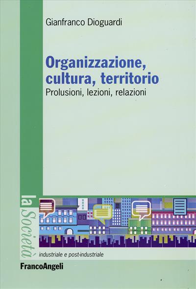 Organizzazione, cultura, territorio.