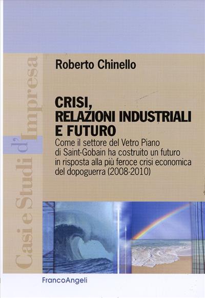 Crisi, relazioni industriali e futuro.