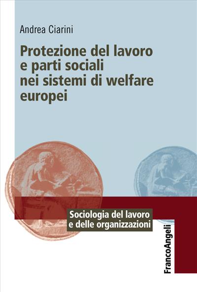 Protezione del lavoro e parti sociali nei sistemi di welfare europei