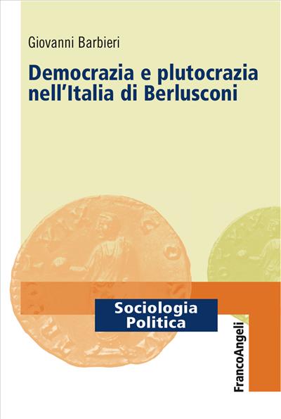 Democrazia e plutocrazia nell'Italia di Berlusconi