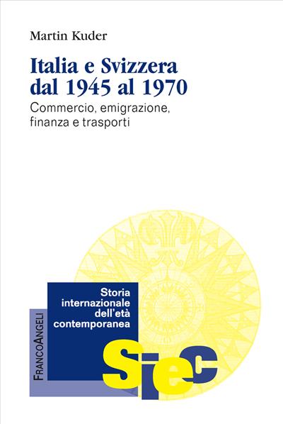 Italia e Svizzera dal 1945 al 1970.