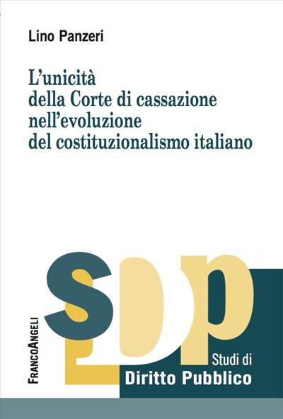 L'unicità della Corte di cassazione nell’evoluzione del costituzionalismo italiano