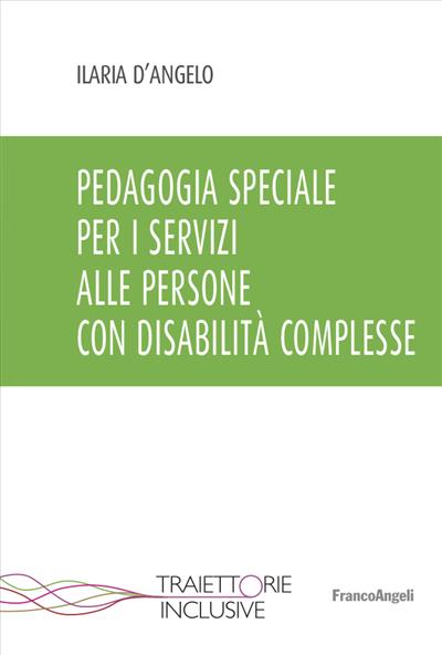 Pedagogia speciale per i servizi alle persone con disabilità complesse