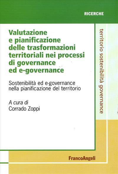 Valutazione e pianificazione delle trasformazioni territoriali nei processi di governance ed e-governance.