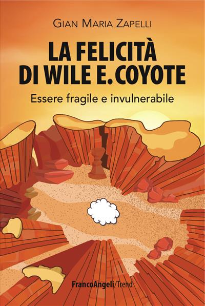 La felicità di Wile E. Coyote.
