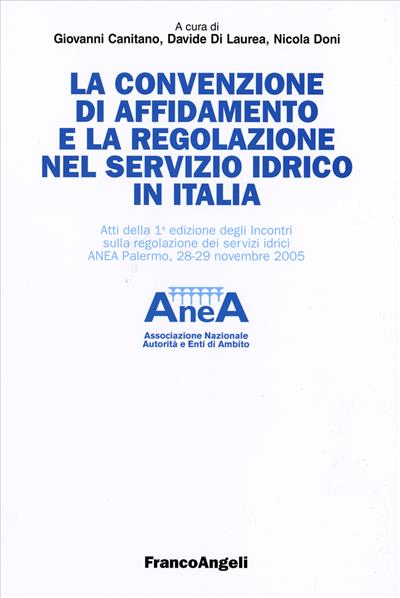 La convenzione di affidamento e la regolazione nel servizio idrico in Italia.