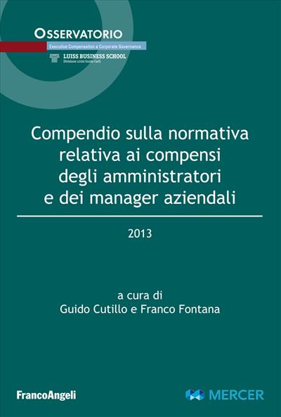 Compendio sulla normativa relativa ai compensi degli amministratori e dei manager aziendali 2013