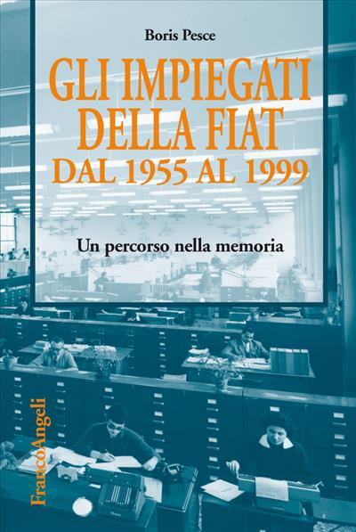 Gli impiegati della Fiat dal 1955 al 1999