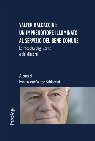 Valter Baldaccini: un imprenditore illuminato al servizio del bene comune