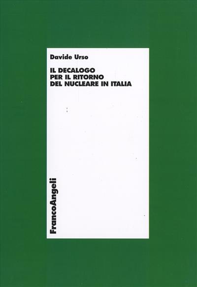 Il decalogo per il ritorno del nucleare in Italia
