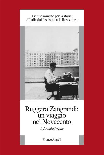 Ruggero Zangrandi: un viaggio nel Novecento.