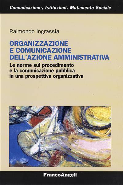 Organizzazione e comunicazione dell'azione amministrativa.