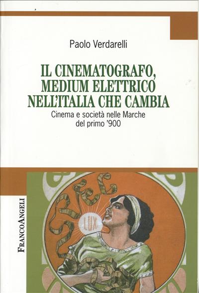 Il cinematografo, medium elettrico nell'Italia che cambia