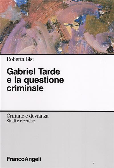 Gabriel Tarde e la questione criminale