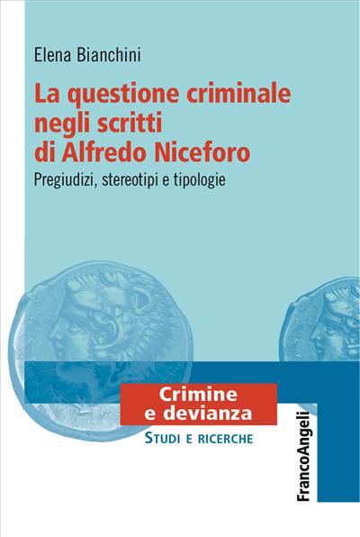 La questione criminale negli scritti di Alfredo Niceforo.