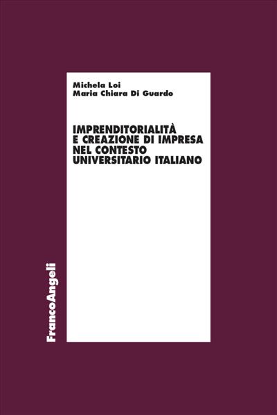 Imprenditorialità e creazione di impresa nel contesto universitario italiano