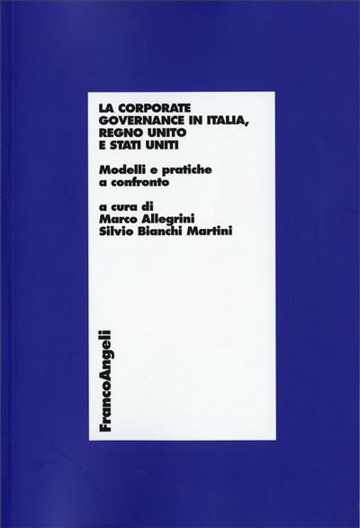 La Corporate Governance in Italia, Regno Unito e Stati Uniti.