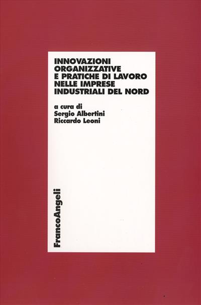 Innovazioni organizzative e pratiche di lavoro nelle imprese industriali del Nord