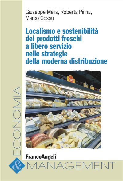 Localismo e sostenibilità dei prodotti freschi a libero servizio nelle strategie della moderna distribuzione