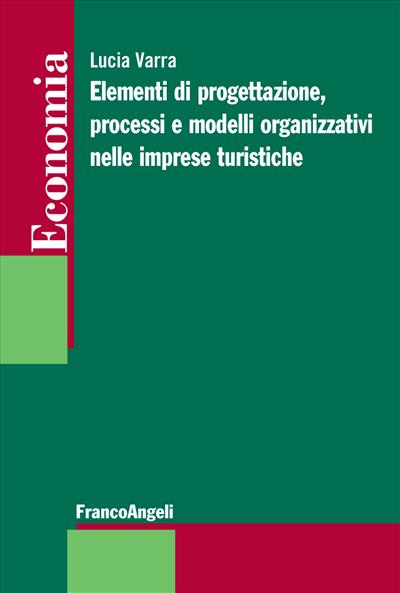 Elementi di progettazione, processi e modelli organizzativi nelle imprese turistiche