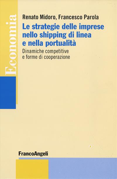 Le strategie delle imprese nello shipping di linea e nella portualità.